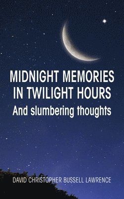 bokomslag Midnight memories in twilight hours and slumbering thoughts