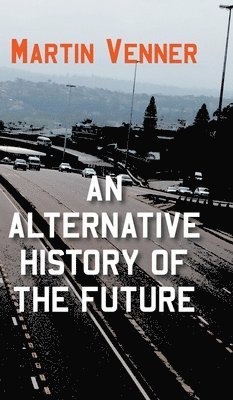 An Alternative History of the Future 1