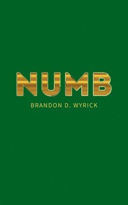 Brandon D. Wyrick, D. Wyrick, Brandon - Numb, Häftad
