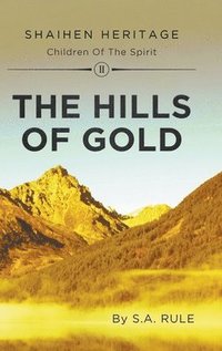 bokomslag The Hills of Gold