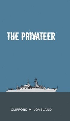 Clifford Loveland - Privateer, Inbunden