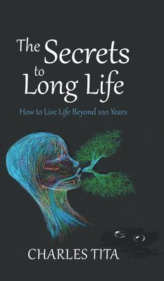 bokomslag The Secrets to Long Life