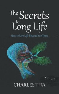 bokomslag The Secrets to Long Life