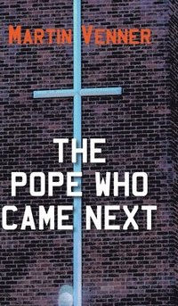 bokomslag The Pope Who Came Next