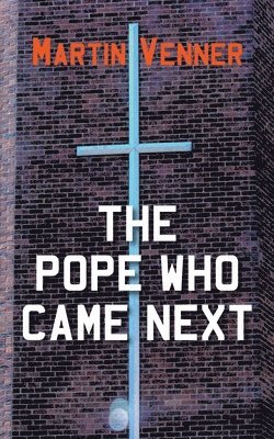 The Pope Who Came Next 1