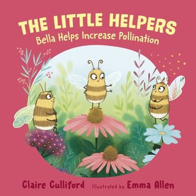 bokomslag The Little Helpers: Bella Helps Increase Pollination