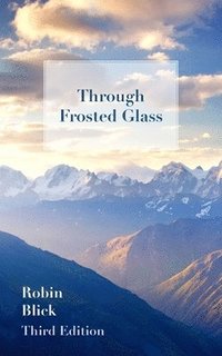 bokomslag Through Frosted Glass: Third Edition