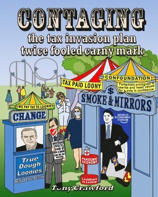 Tony Crawford - Contaging: The tax invasion plan twice fooled carny mark, Häftad