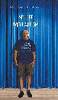 Michael Feldman - My Life with Autism, Inbunden