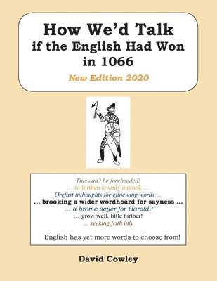 How Wed Talk if the English Had Won in 1066: New Edition 2020 1
