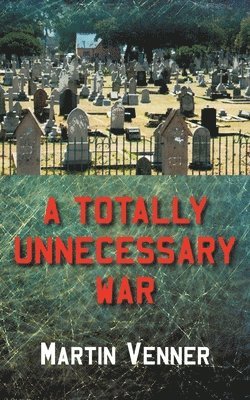 Totally Unnecessary War