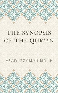 bokomslag The Synopsis of the Qur'an