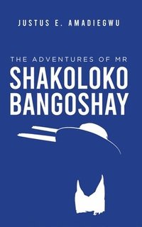 bokomslag The Adventures of Mr Shakolokobangoshay