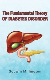 bokomslag The Fundamental Theory of Diabetes Disorder