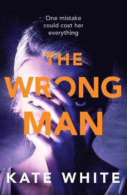 Kate White - Wrong Man, Häftad