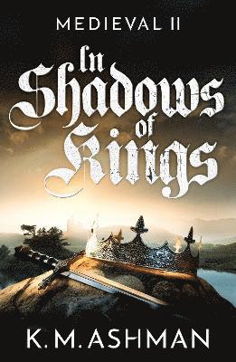 bokomslag Medieval II - In Shadows of Kings