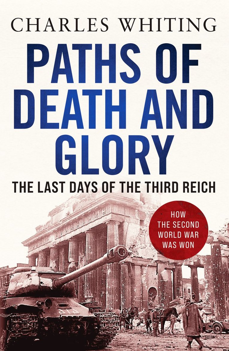 Charles Whiting - Paths of Death and Glory, Häftad