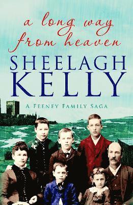 Sheelagh Kelly - A Long Way From Heaven, Häftad