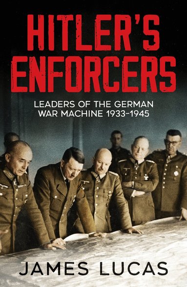 James Lucas - Hitler's Enforcers, Häftad