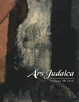 Ars Judaica: The Bar-Ilan Journal of Jewish Art, Volume 16 1