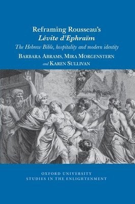 Barbara Abrams, Mira Morgenstern, Karen Sullivan - Reframing Rousseau’s Lévite d'Ephraïm, Häftad
