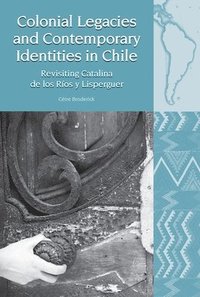 bokomslag Colonial Legacies and Contemporary Identities in Chile