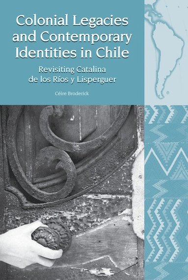 bokomslag Colonial Legacies and Contemporary Identities in Chile