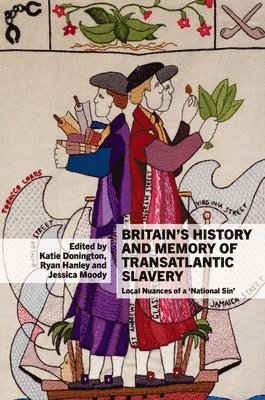 bokomslag Britain's History and Memory of Transatlantic Slavery