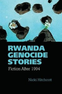 bokomslag Rwanda Genocide Stories