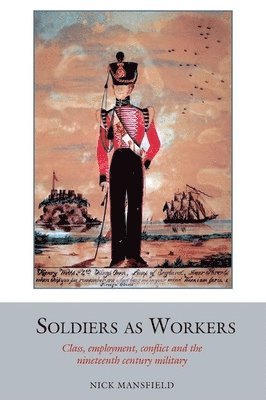 Nick Mansfield - Soldiers as Workers, Häftad