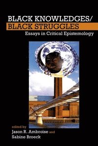 bokomslag Black Knowledges/Black Struggles