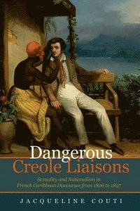 bokomslag Dangerous Creole Liaisons