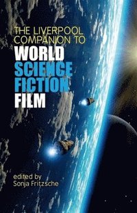 bokomslag The Liverpool Companion to World Science Fiction Film