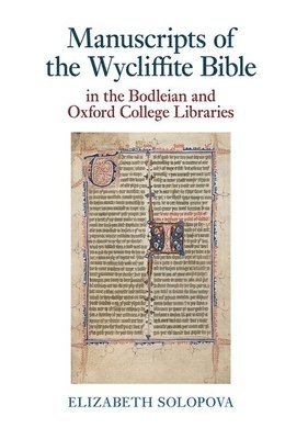 Elizabeth Solopova - Manuscripts of the Wycliffite Bible in the Bodleian and Oxford College Libraries, Häftad