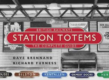 bokomslag British Railways Station Totems: The Complete Guide