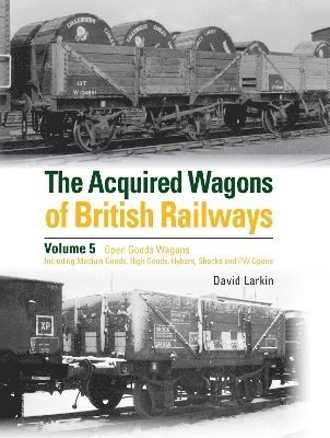 The Acquired Wagons of British Railways Volume 5 1