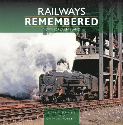 Railways Remembered: North East England 1