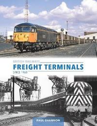 bokomslag British Railways Freight Terminals Since 1960