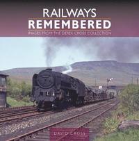 bokomslag Railways Remembered: Images from the Derek Cross Collection