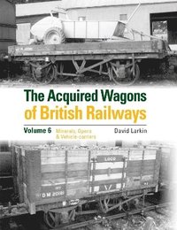 bokomslag The Acquired Wagons of British Railways Volume 6