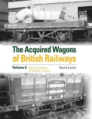 Acquired Wagons of British Railways Volume 6