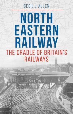 The North Eastern Railway 1