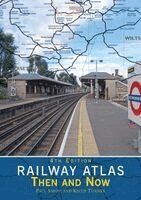 Paul Smith, Keith Turner - Railway Atlas Then & Now 4th Edition, Inbunden