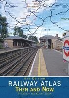 Paul Smith, Keith Turner, Paul (Author) Smith - Railway Atlas Then & Now 4th Edition, Inbunden
