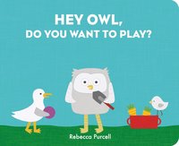 bokomslag Hey Owl, Do You Want to Play?
