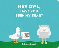 bokomslag Hey Owl, Have You Seen My Bear?