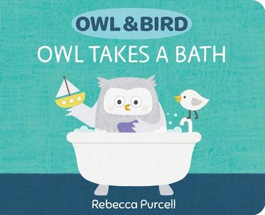 bokomslag Owl & Bird: Owl Takes a Bath