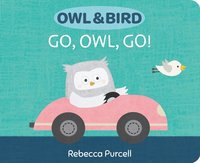 bokomslag Owl & Bird: Go, Owl, Go!