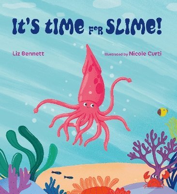 Liz Bennett - It's Time for Slime!, Inbunden