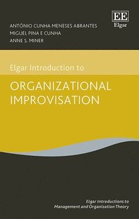 bokomslag Elgar Introduction to Organizational Improvisation Theory